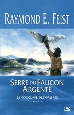 Le conclave des Ombres, tome 1 : Serre du faucon argenté