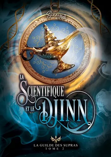 La Guilde des Supras, tome 2 : La Scientifique et le Djinn