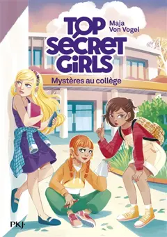 Top secret girls, tome 1 : Mystères au collège, couverture