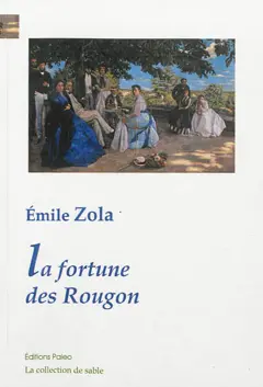Les Rougon-Macquart, tome 1 : La fortune des Rougon