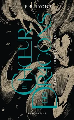 Le chœur des dragons, tome 2 : Le Nom de toutes choses