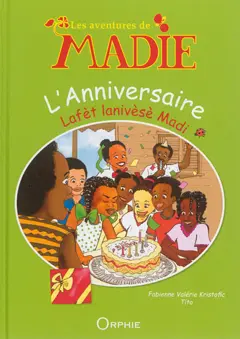 Les aventures de Madie. L'anniversaire. Lafèt lanivèsè Madi, couverture