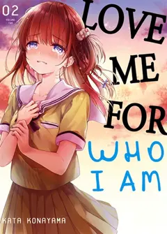 Love me for who I am, tome 2