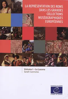 La représentation des Roms dans les grandes collections muséographiques européennes, tome 1 : Le Louvre