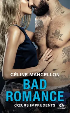 Bad romance, tome 3 : Cœurs imprudents