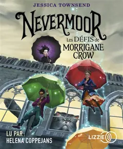Nevermoor, tome 1 : Les défis de Morrigane Crow