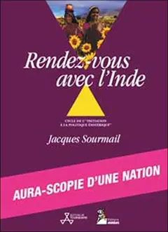 Initiation à la politique ésotérique, tome 3 : Rendez-vous avec l'Inde