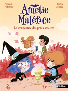 Amélie Maléfice. La vengeance des petits sorciers