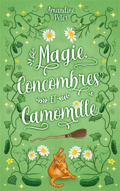Magie, concombres et Camomille