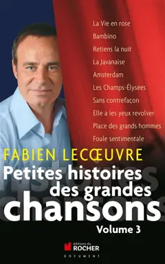 Petites histoires des grandes chansons, tome 3
