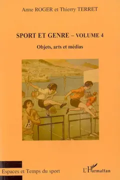 Sport et genre, tome 4 : Objets, arts et médias