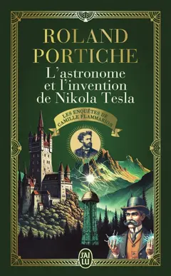 Les enquêtes de Camille Flammarion, tome 3 : L'astronome et l'invention de Nikola Tesla, couverture