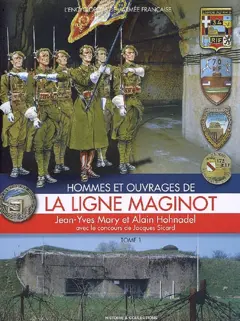 Hommes et ouvrages de la ligne Maginot, tome 1