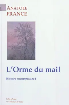 Histoire contemporaine, tome 1 : L'orme du mail