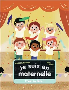 Je suis en maternelle, tome 6 : C'est la fête !, couverture