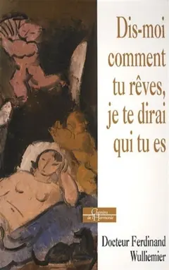 Dis-moi comment tu rêves, je te dirai qui tu es