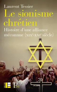 Le sionisme chrétien : histoire d'une alliance méconnue (XIXe-XXIe siècle), couverture