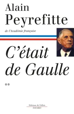 C'était de Gaulle, tome 2