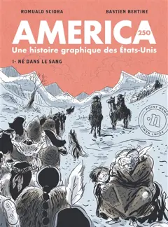 America 250 : une histoire graphique des Etats-Unis, tome 1 : Né dans le sang