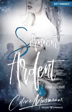 Serment ardent, tome 2 : Pour l'éternité, couverture