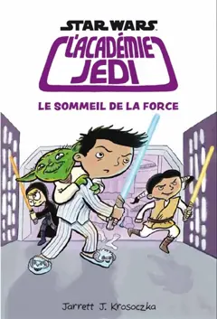 Star Wars, l'académie Jedi, tome 5 : Le sommeil de la force