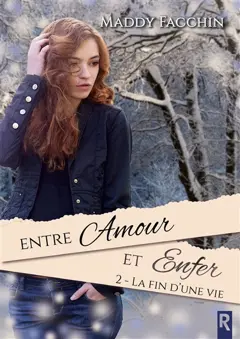 Entre amour et enfer, tome 2 : La fin d'une vie