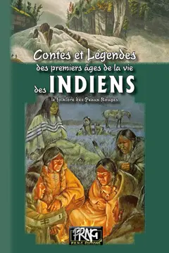 Contes et légendes des premiers âges de la vie des Indiens : le folklore des Peaux-Rouges, couverture