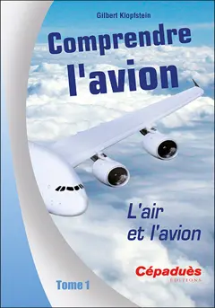 Comprendre l'avion, tome 1 : L'air et l'avion