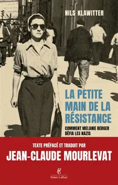 La petite main de la Résistance : comment Mélanie Berger défia les nazis