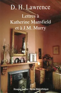 Lettres à Katherine Mansfield et à J. M. Murry