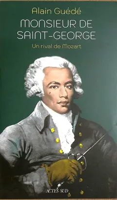 Monsieur de Saint-George : un rival de Mozart : biographie, couverture
