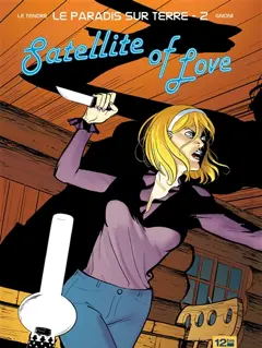 Le paradis sur Terre, tome 2 : Satellite of love
