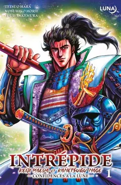 Intrépide : Keiji Maeda et Kanetsugu Nage : confidences à la lune, tome 1