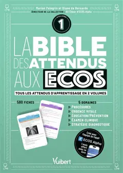 La bible des attendus aux Ecos, tome 1 : 580 fiches, 5 domaines : procédures, urgence vitale, éducation-prévention, examen clinique, stratégie diagnostique