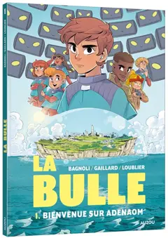 La bulle, tome 1 : Bienvenue sur Adenaom