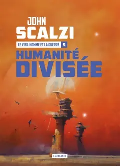 Le vieil homme et la guerre, tome 5 : Humanité divisée