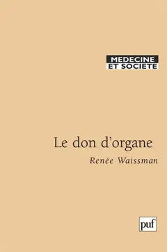 Le don d'organes : pratiques professionnelles et comportements profanes