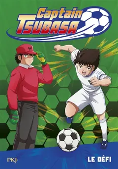 Captain Tsubasa, tome 1 : Le défi