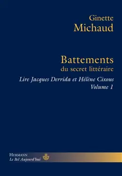 Lire Jacques Derrida et Hélène Cixous, tome 1 : Battements du secret littéraire