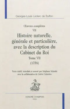 Œuvres complètes, tome 7 : Histoire naturelle, générale et particulière, avec la description du Cabinet du roi. Vol. 7. 1758