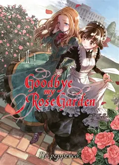 Goodbye my rose garden, tome 1