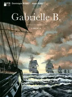Gabrielle B. : cycle II, Antilles, tome 1 : Liberté