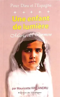 Pour Dieu et l'Espagne, tome 5 : Une enfant de lumière : Maria del Carmen
