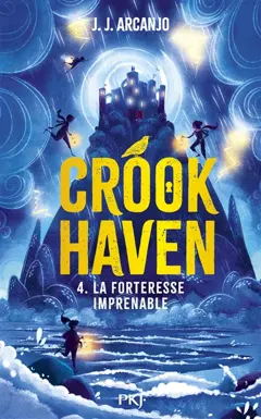 Crookhaven, tome 4 : La forteresse imprenable, couverture