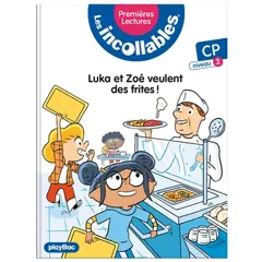 Les incollables : premières lectures, tome 6 : Luka et Zoé veulent des frites ! : CP, niveau 1