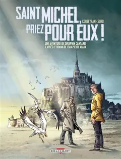Une aventure de Séraphin Cantarel, tome 2 : Saint Michel, priez pour eux !