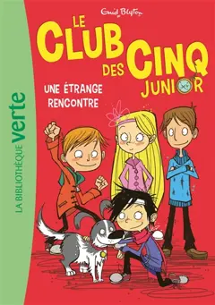 Le club des Cinq junior, tome 3 : Une étrange rencontre