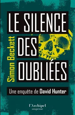 Une enquête de David Hunter. Le silence des oubliées