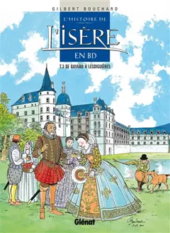 L'histoire de l'Isère en BD, tome 3 : De Bayard à Lesdiguières