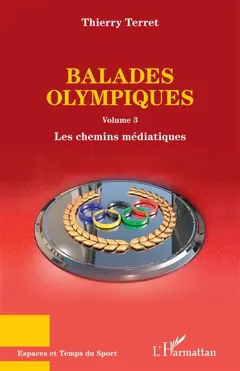 Balades olympiques, tome 3 : Les chemins médiatiques